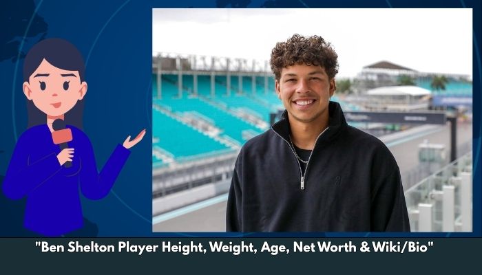 Ben Shelton Player Height, Weight, Age, Net Worth & Wiki/Bio