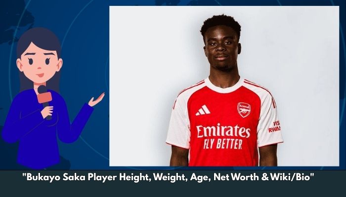 Bukayo Saka Player Height, Weight, Age, Net Worth & Wiki/Bio