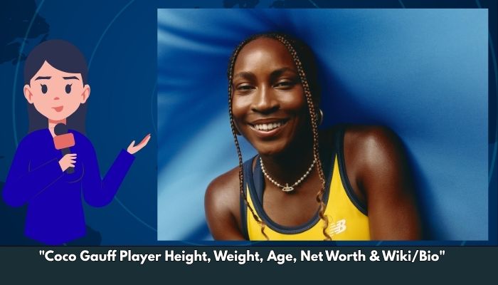 Coco Gauff Player Height, Weight, Age, Net Worth & Wiki/Bio 