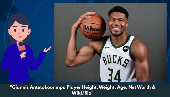 Giannis Antetokounmpo Player Height, Weight, Age, Net Worth & Wiki/Bio 