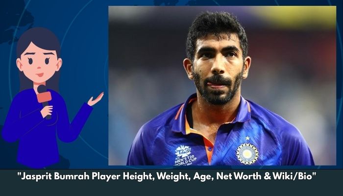 Jasprit Bumrah Player Height, Weight, Age, Net Worth & Wiki/Bio