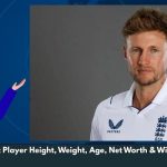 Joe Root Player Height, Weight, Age, Net Worth & Wiki/Bio