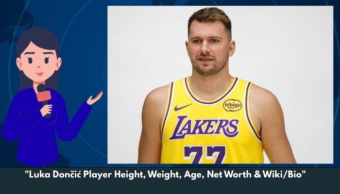 Luka Dončić Player Height, Weight, Age, Net Worth & Wiki/Bio 