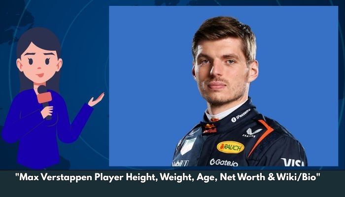 Max Verstappen Player Height, Weight, Age, Net Worth & Wiki/Bio 
