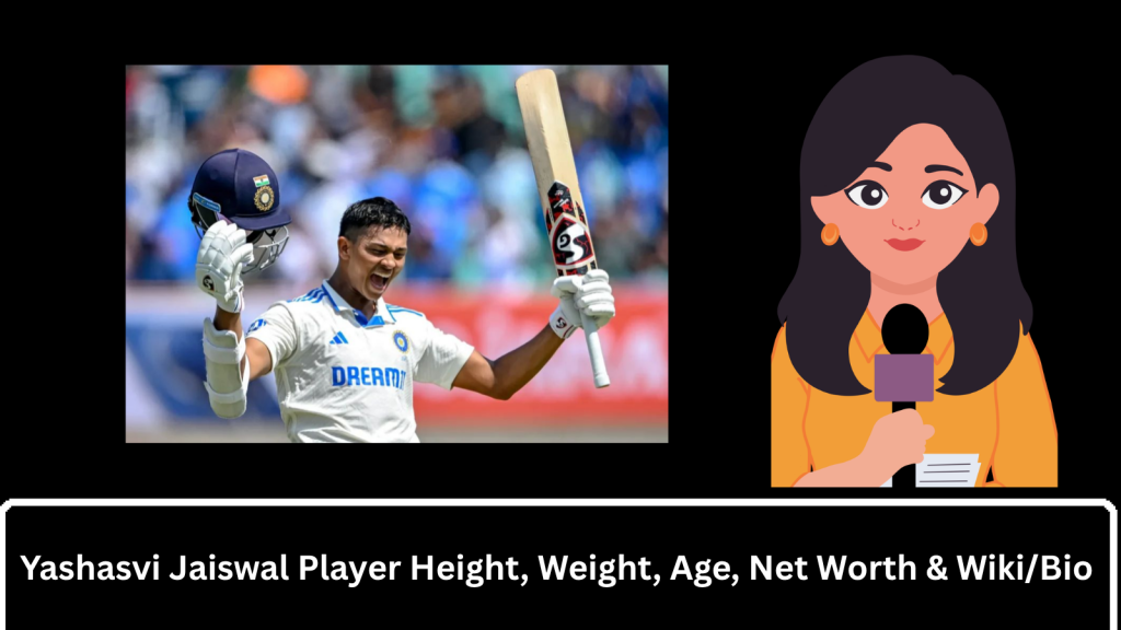Yashasvi Jaiswal Player Height, Weight, Age, Net Worth & Wiki/Bio